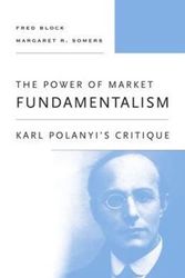 Cover Art for 9780674970885, Power of Market FundamentalismKarl Polanyi's Critique by Fred Block