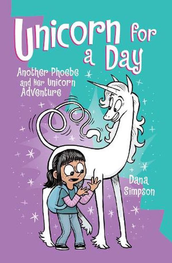 Cover Art for 9781524881306, Unicorn for a Day: Another Phoebe and Her Unicorn Adventure (Volume 18) by Dana Simpson