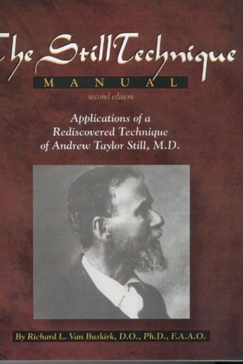 Cover Art for 9780940668119, Still Technique Manual: Applications of a Rediscovered Technique of Andrew Taylor Still, M.D. by Van Buskirk, Richard L.