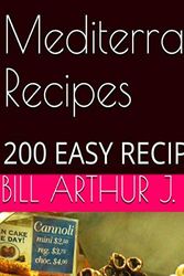 Cover Art for B07ZZ7PCDZ, Mediterranean Recipes: 200 Easy Recipes by Bill J. Arthur