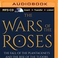 Cover Art for 9781501260643, The Wars of the Roses: The Fall of the Plantagenets and the Rise of the Tudors by Dan Jones