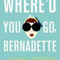 Cover Art for 9780316333603, Where'd You Go, Bernadette by Maria Semple