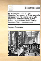 Cover Art for 9781140815396, An Accurate Account of Lord Macartney's Embassy to China; Carefully Abridged from the Original Work by Aeneas Anderson