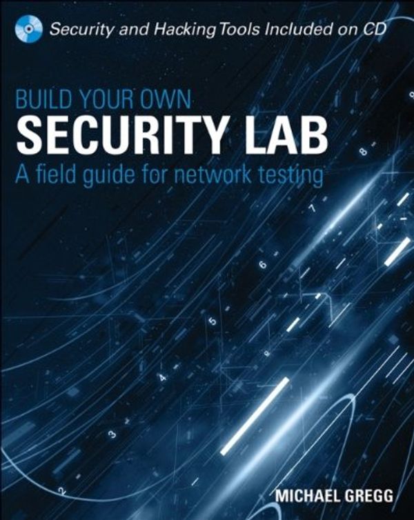 Cover Art for 9780470179864, Build Your Own Security Lab by Michael Gregg