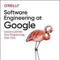 Cover Art for 9781492082798, Software Engineering at Google: Lessons Learned from Programming Over Time by Titus Winters, Tom Manshreck, Hyrum Wright