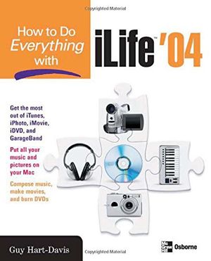 Cover Art for 9780072232059, How to Do Everything with ILife 04 by Guy Hart- Davis