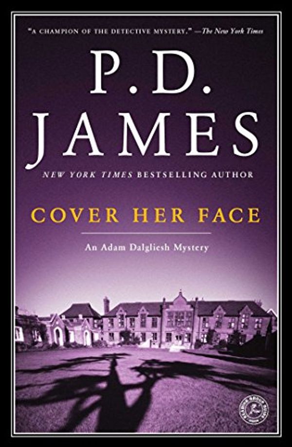 Cover Art for B007OV600W, Cover Her Face: An Adam Dalgliesh Mystery (Adam Dalgliesh Mysteries Book 1) by P.d. James