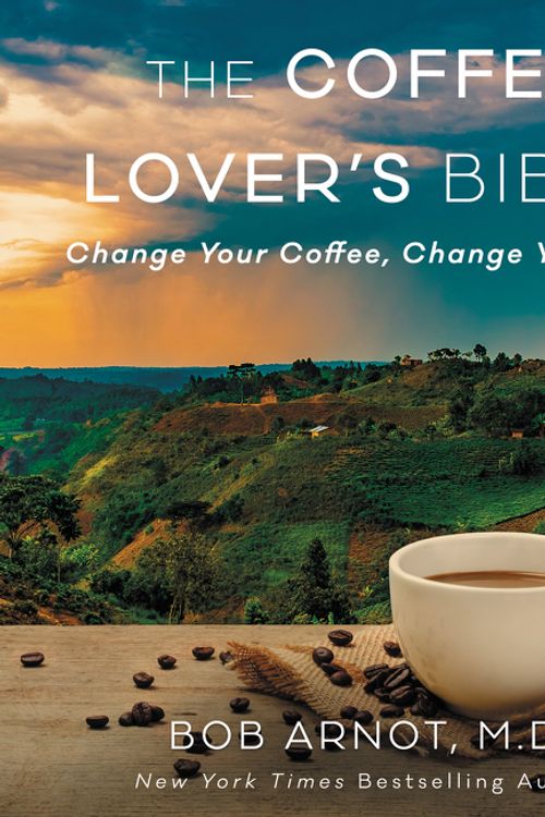 Cover Art for 9780062837516, The Coffee Lover's Bible by Dr. Bob Arnot