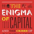 Cover Art for B004V9OAH0, The Enigma of Capital: And the Crises of Capitalism by David Harvey