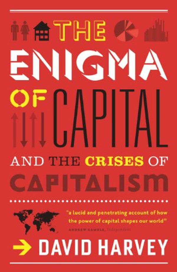 Cover Art for B004V9OAH0, The Enigma of Capital: And the Crises of Capitalism by David Harvey