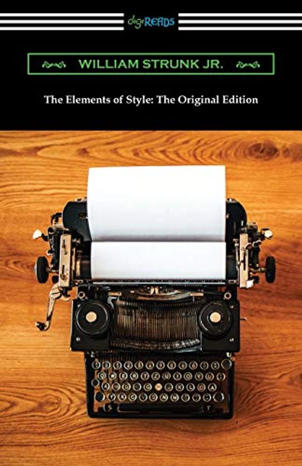 Cover Art for 9781420963649, The Elements of Style: The Original Edition by Strunk Jr., William