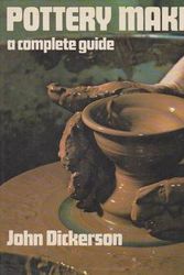 Cover Art for 9780670568642, Pottery Making: A Complete Guide by John. Dickerson