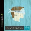 Cover Art for 9798200491285, What Is Faith? Lib/E by R. C. Sproul, Maurice England