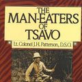 Cover Art for 9780312510107, The Man-Eaters of Tsavo by J. H. Patterson