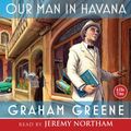Cover Art for 9781934997260, Our Man in Havana by Graham Greene, Jeremy Northam