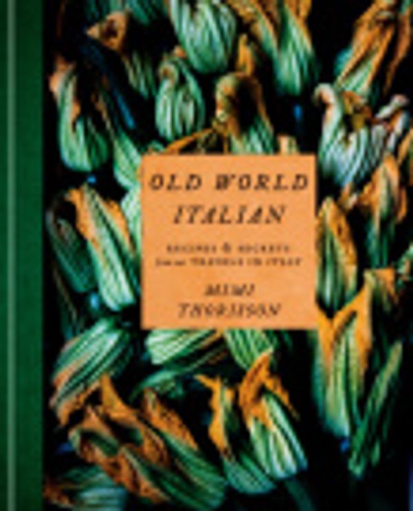 Cover Art for 9780525610403, Old World Italian by Mimi Thorisson