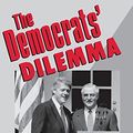 Cover Art for 9780231076319, The Democrats' Dilemma by Steven M. Gillon