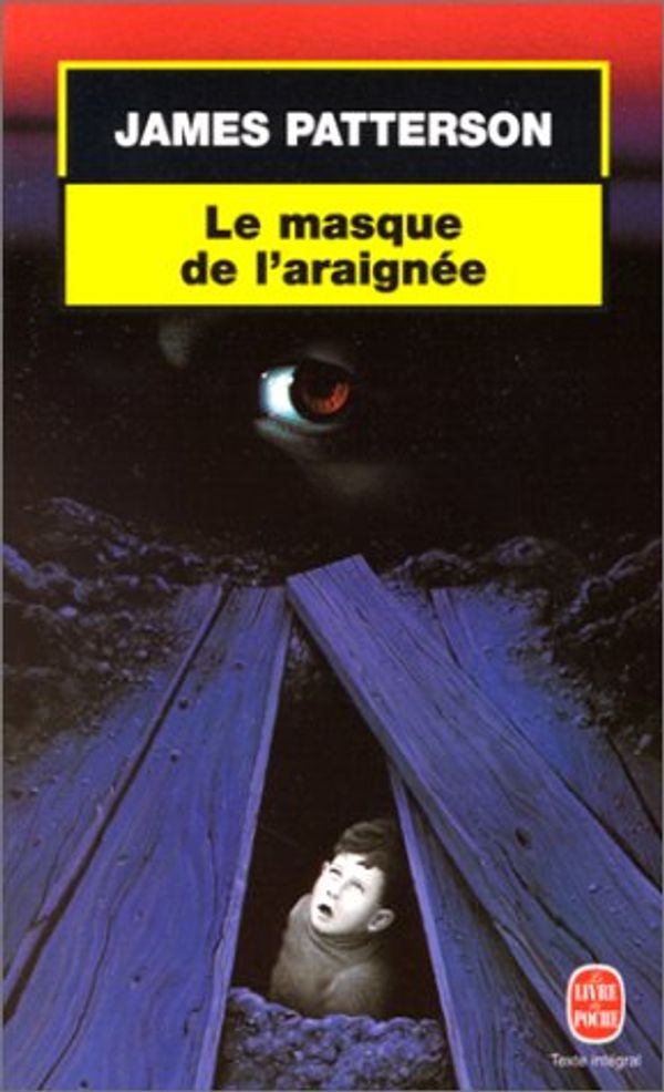 Cover Art for 9782253076506, Le Masque de l'araignée (Le Livre de Poche) (French Edition) by James Patterson