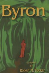 Cover Art for 9781413462982, Byron by Robert M. Tucker