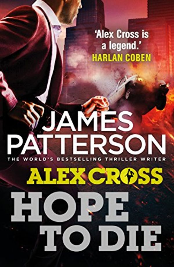 Cover Art for B00IK1J8E0, Hope to Die: (Alex Cross 22) by James Patterson