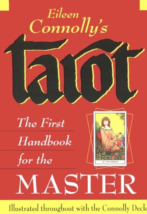 Cover Art for 9780878772353, Tarot: The First Handbook for the Master by Eileen Connolly