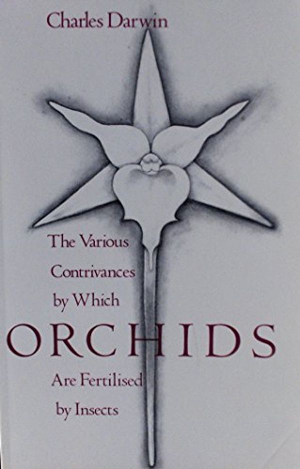 Cover Art for 9780226136622, Various Contrivances by Which Orchids are Fertilised by Insects by Charles Darwin