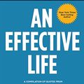 Cover Art for B018F7AXG0, An Effective Life: Inspirational Philosophy from Dr. Covey’s Life by Stephen R. Covey