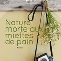 Cover Art for 9782714473417, Nature morte aux miettes de pain by Anna QUINDLEN, Silke ZIMMERMANN