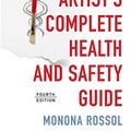 Cover Art for 9781621536123, The Artist's Complete Health and Safety Guide by Monona Rossol