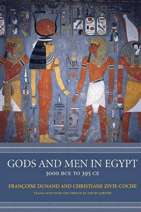Cover Art for 9780801488535, Gods and Men in Egypt by Francoise Dunand
