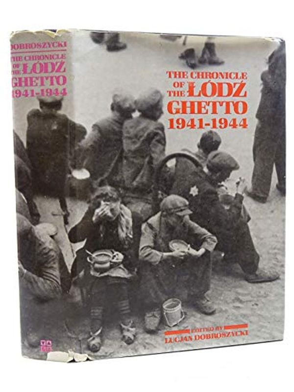 Cover Art for 9780300032086, The Chronicle of the Lodz Ghetto, 1941-44 by Lucjan Dobroszycki