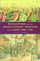 Cover Art for 9780415172950, Revolutions and the Revolutionary Tradition in the West, 1560-1991 by David Parker
