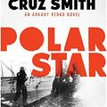 Cover Art for 9781471131097, Polar Star by Martin Cruz Smith