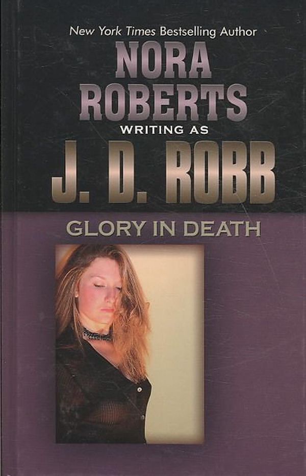 Cover Art for 9781410415424, Glory in Death by J D. Robb, Nora Roberts