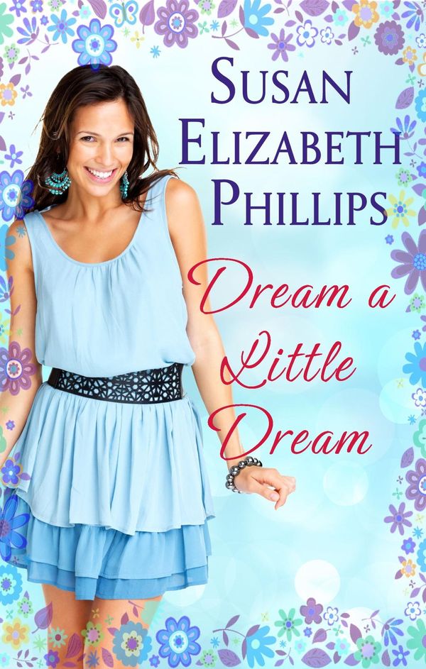Cover Art for 9780349401515, Dream A Little Dream: Number 4 in series by Susan Elizabeth Phillips