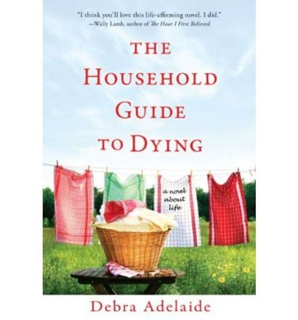 Cover Art for B005I73TYO, The Household Guide to Dying Adelaide, Debra ( Author ) Mar-02-2010 Paperback by Debra Adelaide