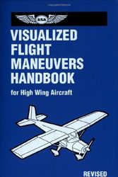Cover Art for 9781560275213, Visualized Flight Maneuvers Handbook by Jackie Spanitz