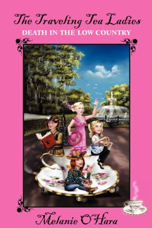 Cover Art for 9780983614517, The Traveling Tea Ladies Death in the Low Country by Melanie O'Hara