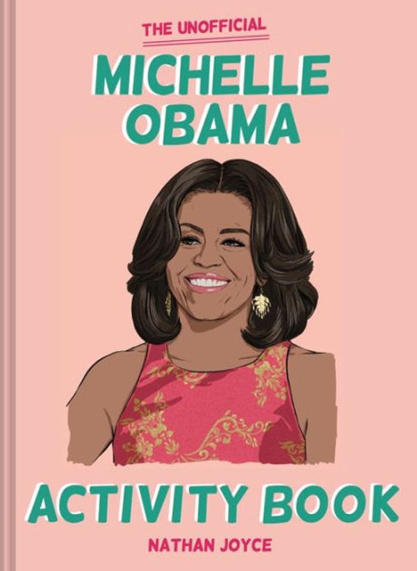 Cover Art for 9781454938231, The Unofficial Michelle Obama Activity Book by Nathan Joyce