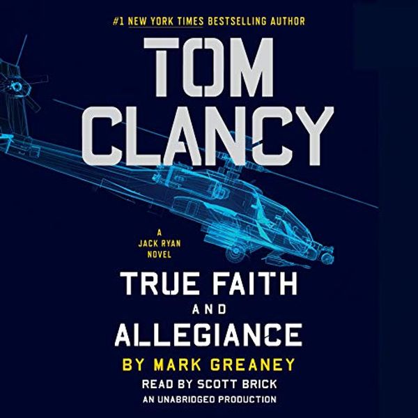 Cover Art for B01JKG9GQI, Tom Clancy True Faith and Allegiance: A Jack Ryan Novel, Book 17 by Mark Greaney