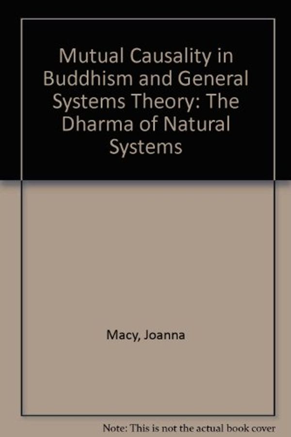 Cover Art for 9788173040238, Mutual Causality in Buddhism and General Systems Theory by Joanna R. Macy