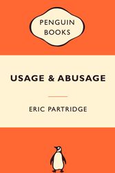 Cover Art for 9780141037721, Usage and Abusage: Popular Penguins by Eric Partridge