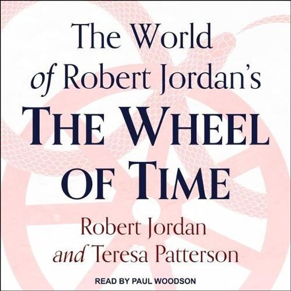 Cover Art for 9798200344390, The World of Robert Jordan's the Wheel of Time Lib/E by Robert Jordan, Paul Woodson, Teresa Patterson