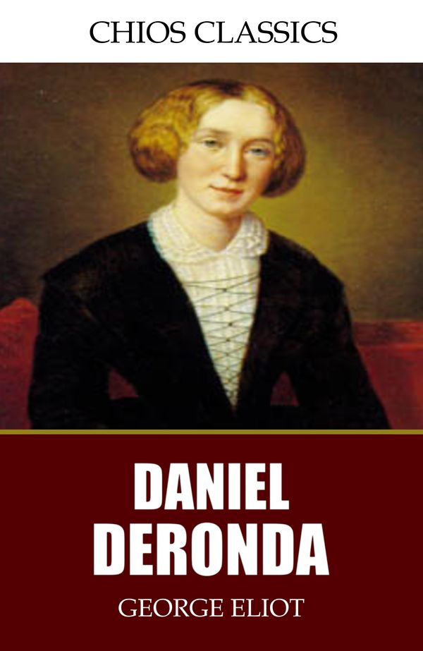 Cover Art for 9781508013723, Daniel Deronda by George Eliot