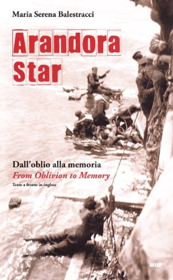 Cover Art for 9788878472167, Arandora Star. Dall'oblio alla memoria-From oblivion to memory. Ediz. inglese by M. Serena Balestracci