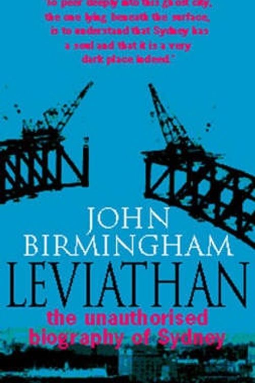 Cover Art for 9780091832612, Leviathan: the Unauthorised Biography by John Birmingham