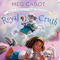 Cover Art for 9781427287106, Royal Crush by Meg Cabot