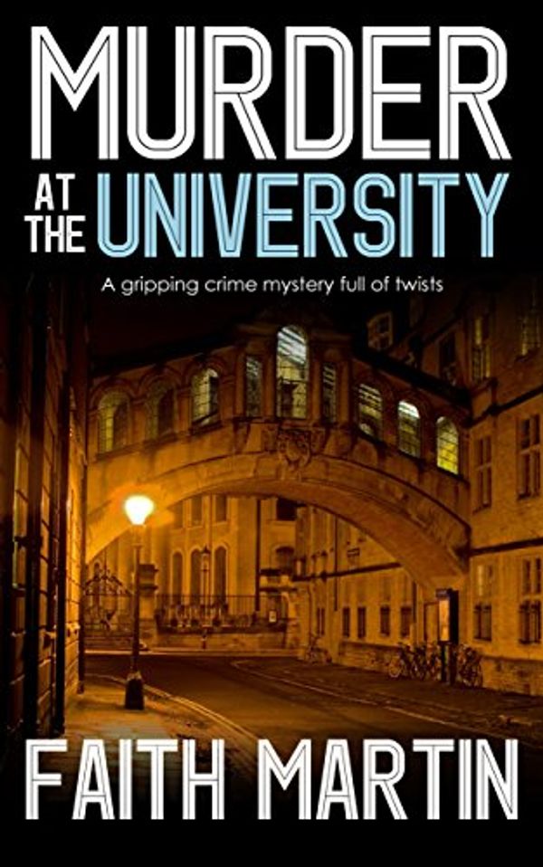 Cover Art for B076CQSYMM, Murder at the University by Faith Martin