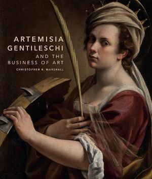 Cover Art for 9780691253886, Artemisia Gentileschi and the Business of Art by Marshall, Christopher R.