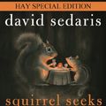 Cover Art for 9780748133666, Squirrel Seeks Chipmunk: A Wicked Bestiary by David Sedaris